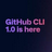 GitHub CLI v1.0.3