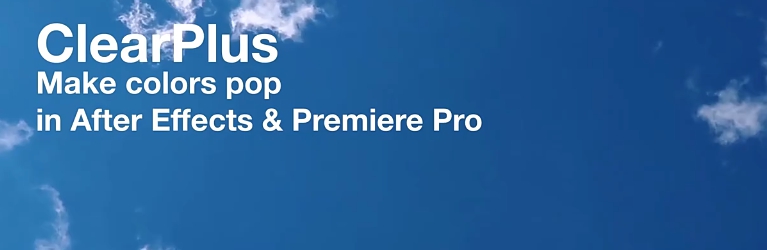 ClearPlus(AE除雾增强色彩对比调色插件) v2.13